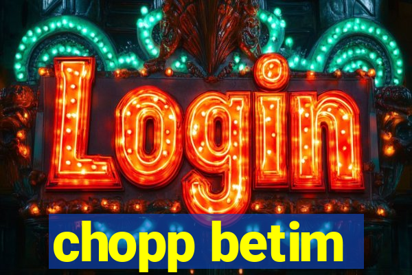 chopp betim